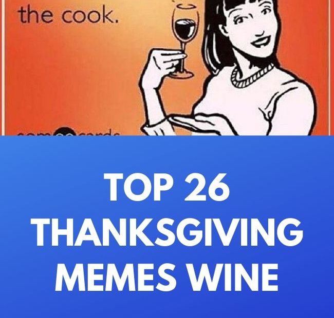 TOP 26 THANKSGIVING MEMES WINE